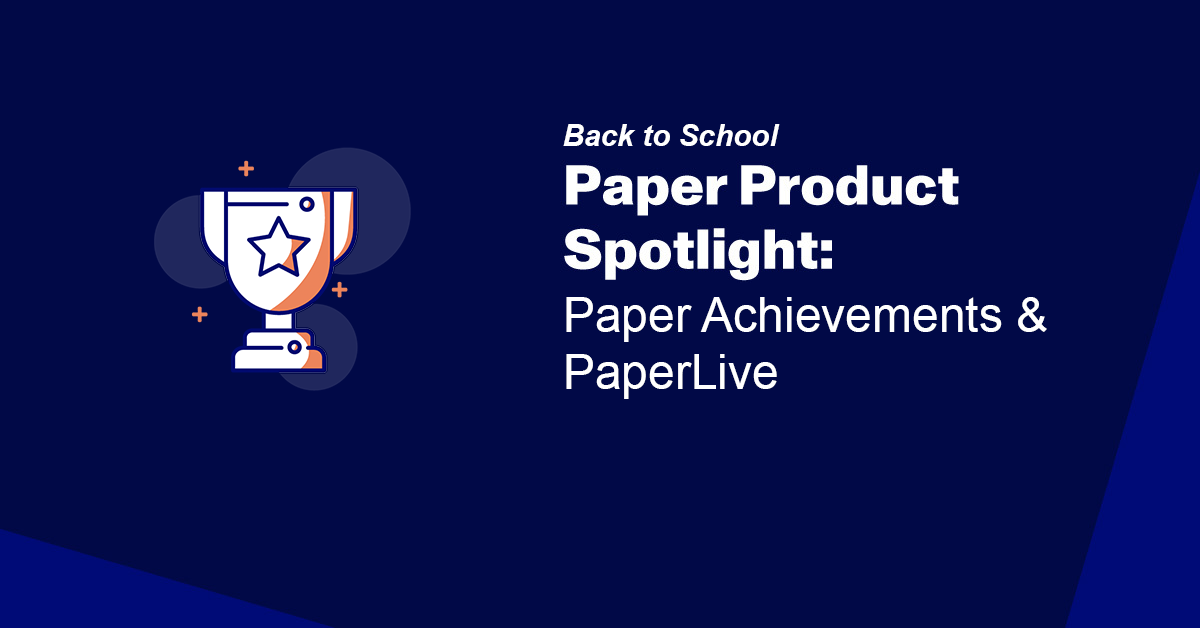 Paper product spotlight Paper Achievements & PaperLive
